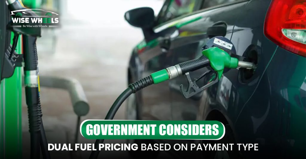Government Considers Dual Fuel Pricing Based on Payment Type