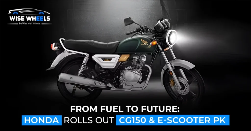 From Fuel to Future: Honda Rolls Out CG150 & E-Scooter PK