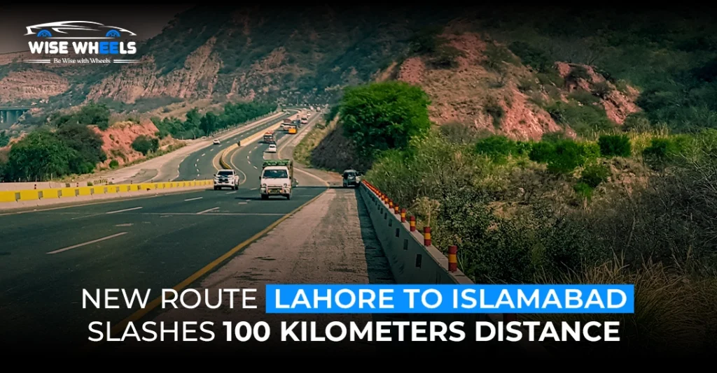 New Route Lahore to Islamabad Slashes 100 Km Distance