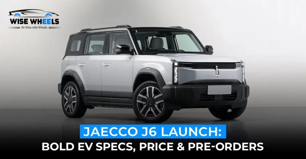 Jaecco J6 Launch: Bold EV Specs, Price & Pre-Orders
