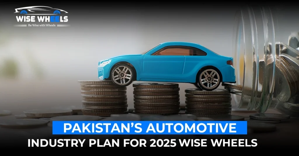 Govt’s Strategic Plan to Boost Pakistan’s Automotive Sector in 2025