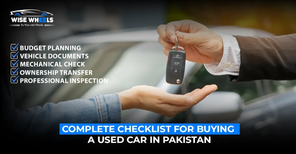 Complete Checklist for Buying a Used Car in Pakistan (2026 Updated Guide)