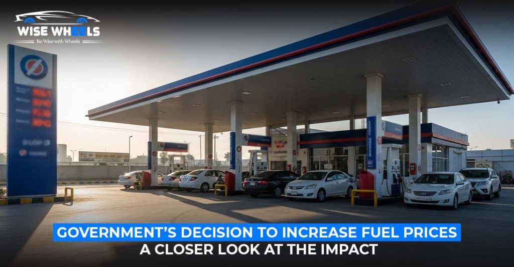 Government’s Decision to Increase Fuel Prices: A Closer Look at the Impact