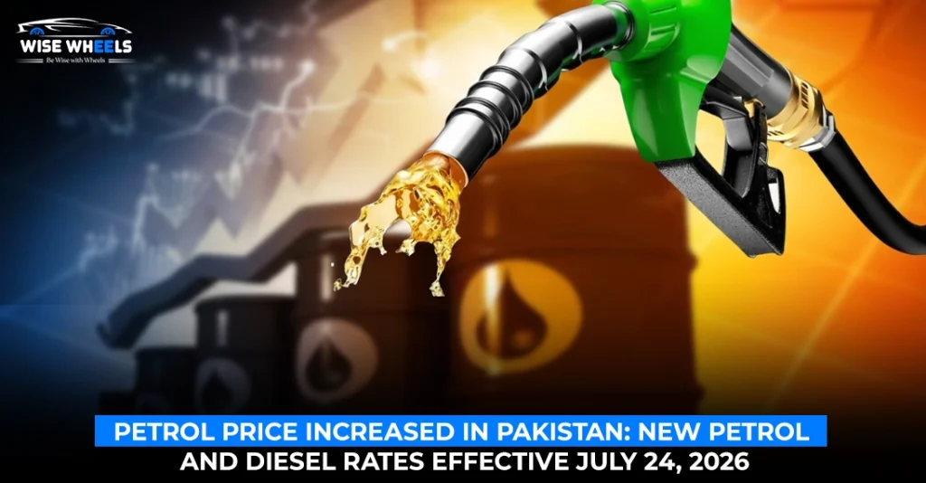 Petrol Price Increased in Pakistan: New Petrol and Diesel Rates Effective July 24, 2026