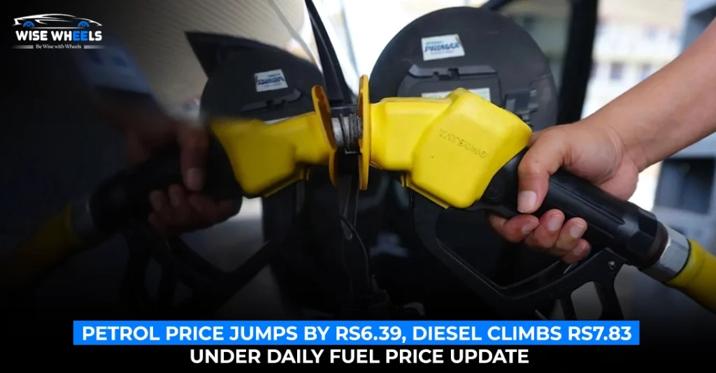 Petrol Price Jumps by Rs6.39, Diesel Climbs Rs7.83 Under Daily Fuel Price Update