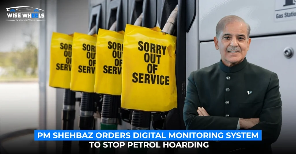 PM Shehbaz Sharif Orders Digital Monitoring System to End Petrol Hoarding and Artificial Fuel Shortages