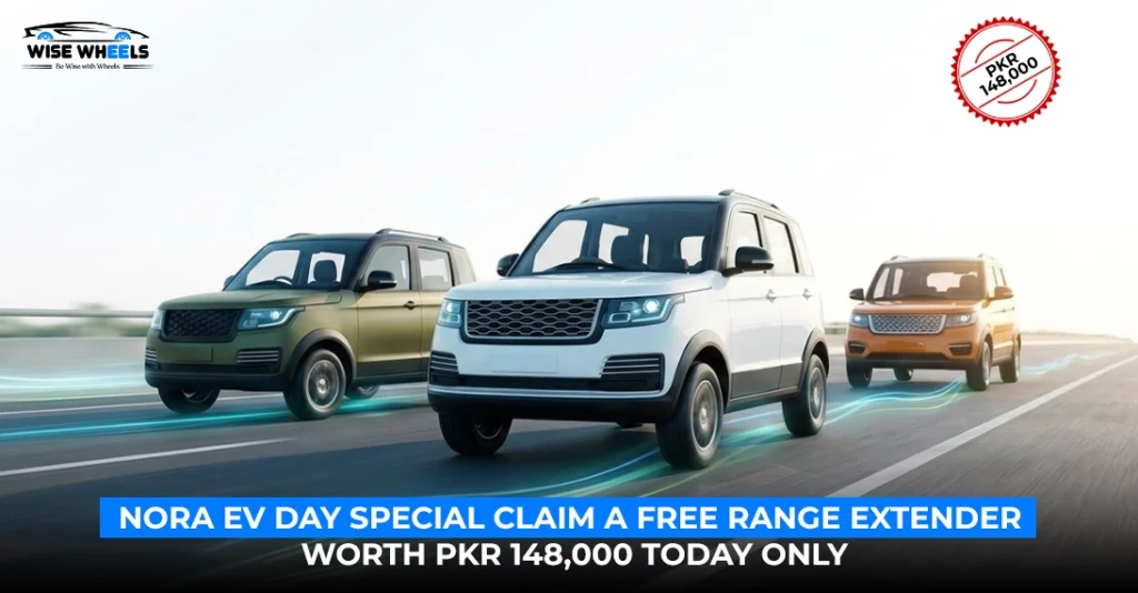 Nora EV Day Special: Claim a Free Range Extender Worth PKR 148,000 Today Only